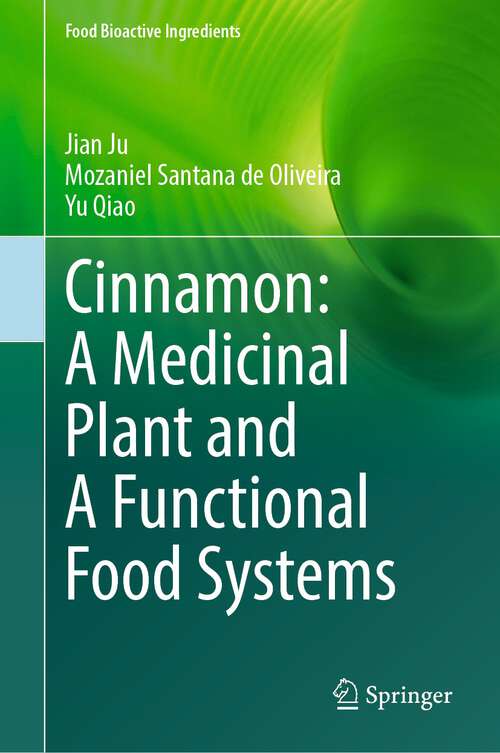 Book cover of Cinnamon: A Medicinal Plant and A Functional Food Systems (1st ed. 2023) (Food Bioactive Ingredients)