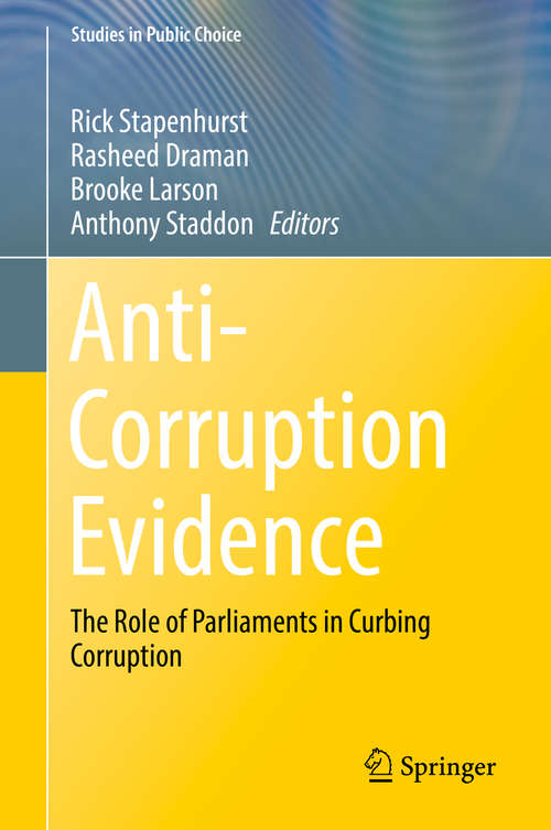 Anti-Corruption Evidence: The Role of Parliaments in Curbing Corruption (Studies in Public Choice #34)