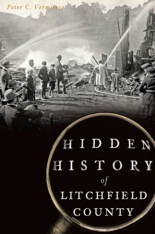 Book cover of Hidden History of Litchfield County (Hidden History)