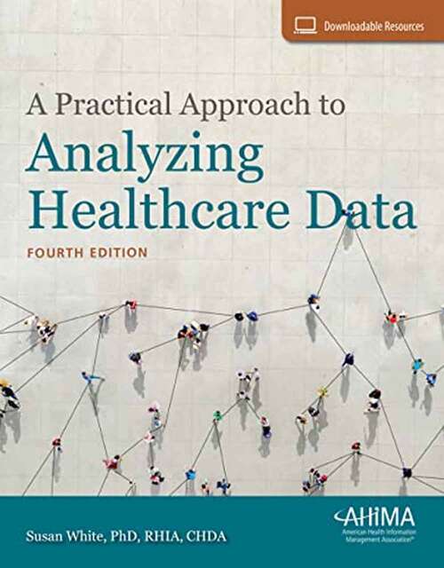 Book cover of A Practical Approach to Analyzing Healthcare Data (Fourth Edition)