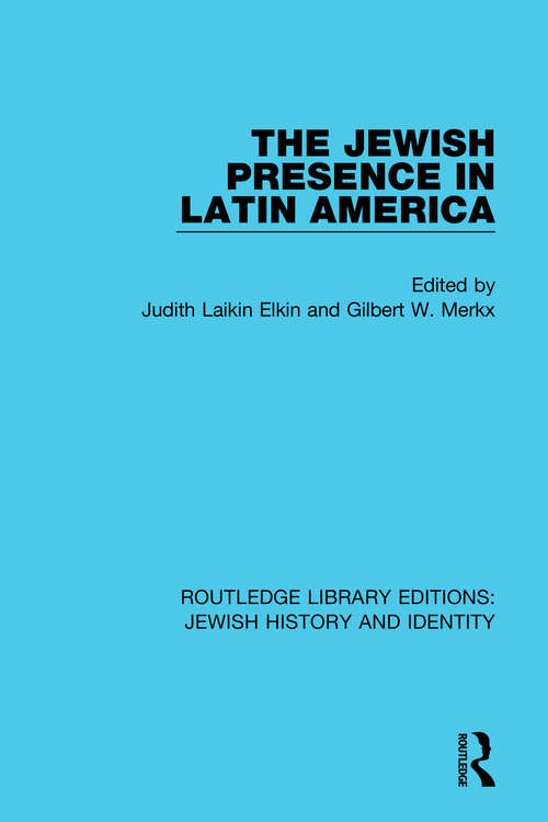 The Jewish Presence in Latin America (Routledge Library Editions: Jewish History and Identity)