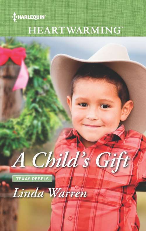 A Child's Gift: Texas Rebels (Texas Rebels #8)
