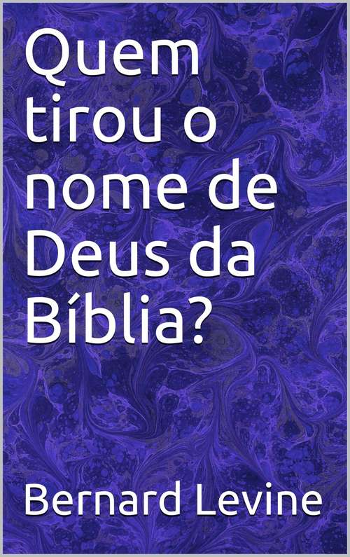 Book cover of Quem tirou o nome de Deus da Bíblia?