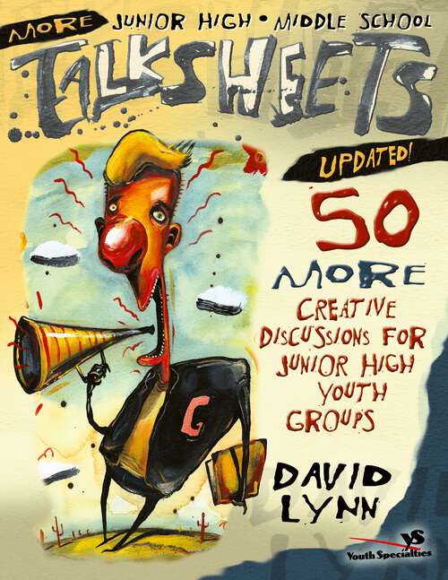 More Junior High and  Middle School Talksheets-Updated!: 50 More Creative Discussions for Junior High Youth Groups (TalkSheets)