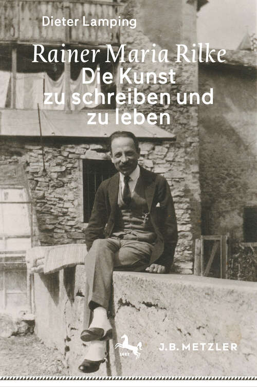 Book cover of Rainer Maria Rilke: Die Kunst zu schreiben und zu leben