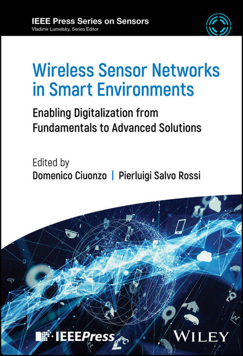 Book cover of Wireless Sensor Networks in Smart Environments: Enabling Digitalization from Fundamentals to Advanced Solutions (IEEE Press Series on Sensors)