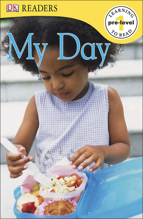Book cover of DK Readers L0: My Day (DK Readers Pre-Level 1)