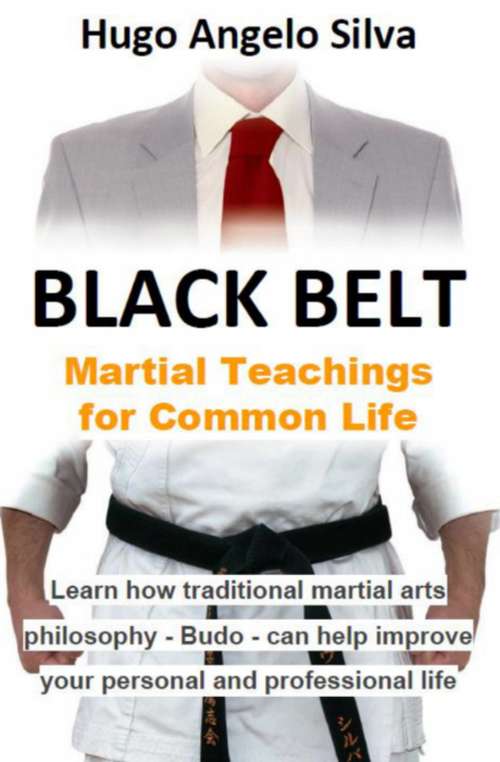Book cover of Black Belt: Martial Teachings for the Common Life