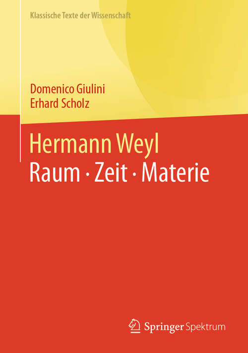 Book cover of Hermann Weyl: Raum · Zeit · Materie (Klassische Texte der Wissenschaft)