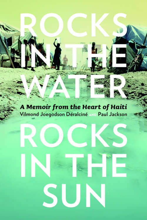 Rocks in the Water, Rocks in the Sun: A Memoir from the Heart of Haiti