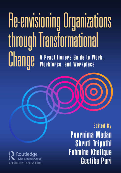 Book cover of Re-envisioning Organizations through Transformational Change: A Practitioners Guide to Work, Workforce, and Workplace