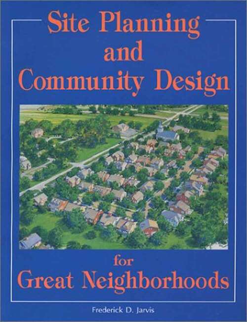 Book cover of Site Planning and Community Design for Great Neighborhoods
