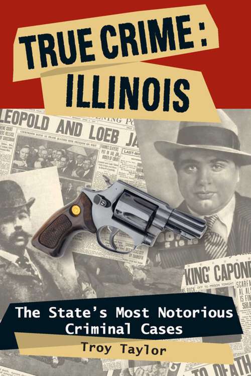 Book cover of True Crime: Illinois (True Crime)
