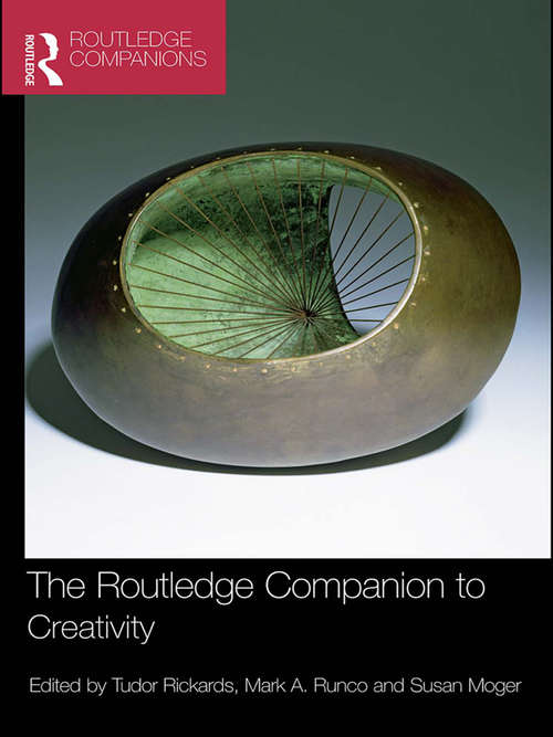 The Routledge Companion to Creativity (Routledge Companions in Business, Management and Accounting)