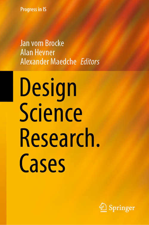 Design Science Research. Cases (Progress in IS)