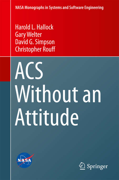 ACS Without an Attitude (NASA Monographs in Systems and Software Engineering)
