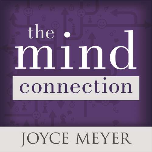 Book cover of The Mind Connection: How the Thoughts You Choose Affect Your Mood, Behavior, and Decisions