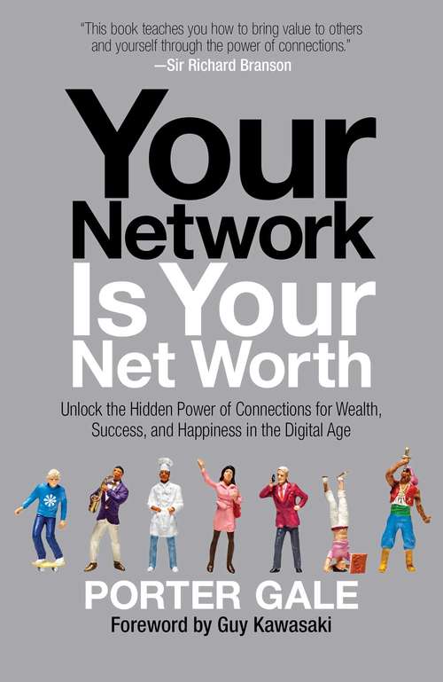 Book cover of Your Network Is Your Net Worth: Unlock the Hidden Power of Connections for Wealth, Success, and Happiness in the Digital Age