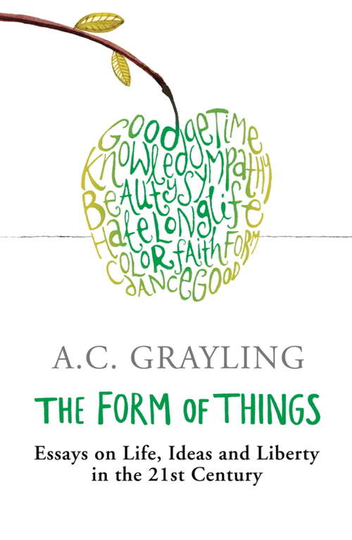 The Form of Things: Essays on Life, Ideas and Liberty