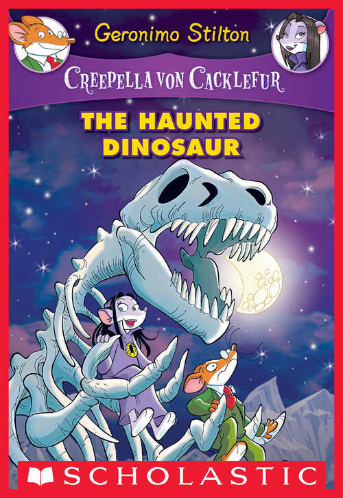 Book cover of The Haunted Dinosaur: A Geronimo Stilton Adventure (Creepella Von Cacklefur #9)