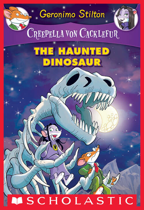 Book cover of The Haunted Dinosaur: A Geronimo Stilton Adventure (Creepella von Cacklefur #9)