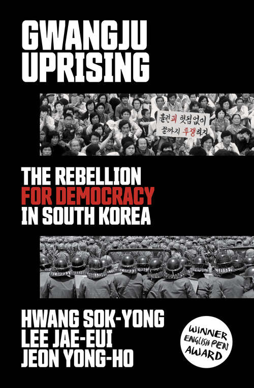 Book cover of Gwangju Uprising: The Rebellion for Democracy in South Korea