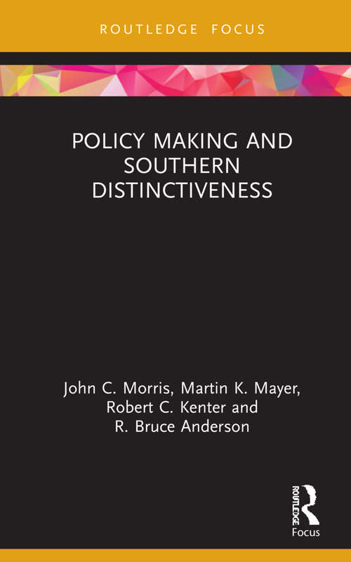 Policy Making and Southern Distinctiveness (Routledge Research in Public Administration and Public Policy)