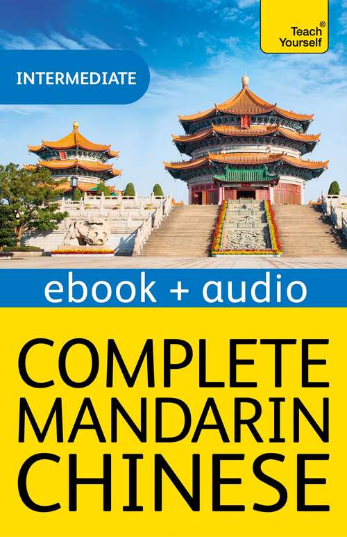 Complete Mandarin Chinese (Learn Mandarin Chinese with Teach Yourself): Enhanced Edition