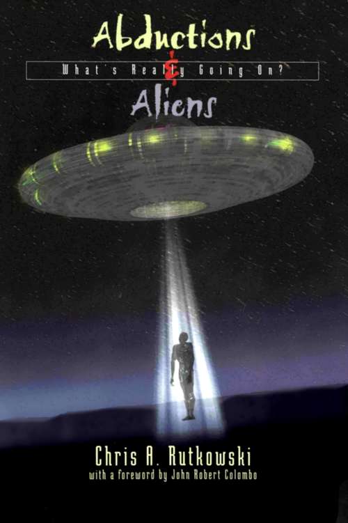 Book cover of Abductions and Aliens: What's Really Going On