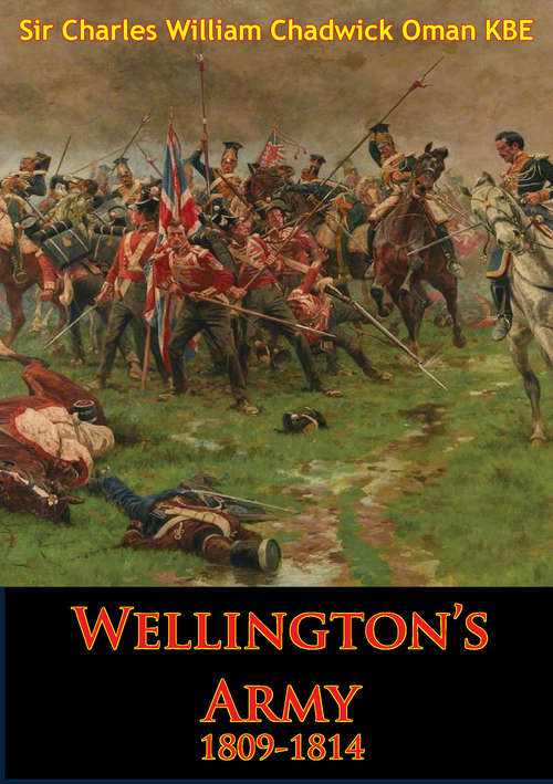 Book cover of Wellington’s Army 1809-1814 [Illustrated Edition]