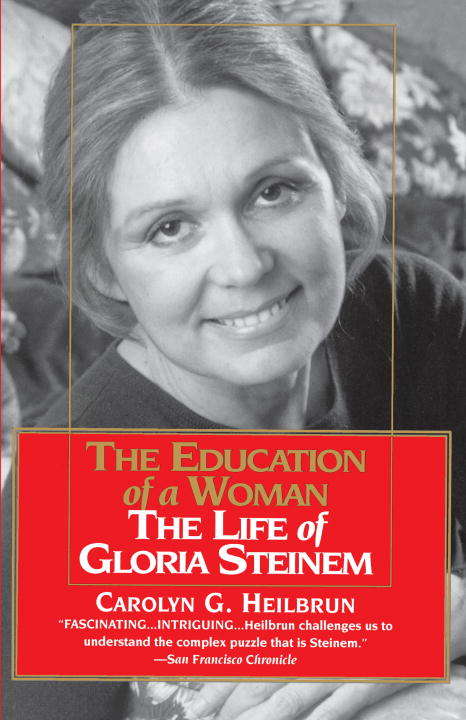 Book cover of Education of a Woman: The Life of Gloria Steinem