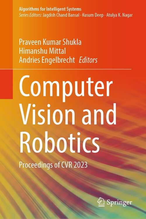 Book cover of Computer Vision and Robotics: Proceedings of CVR 2023 (1st ed. 2023) (Algorithms for Intelligent Systems)