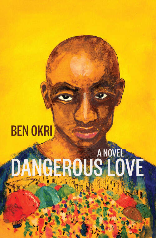 Book cover of Dangerous Love: A Novel