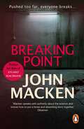Breaking Point: (Reuben Maitland: book 3): an engrossing and distinctive thriller that you won’t be able to forget