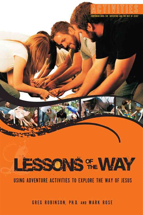 Book cover of Lessons of the Way: Using Adventure Activities to Explore the Way of Jesus