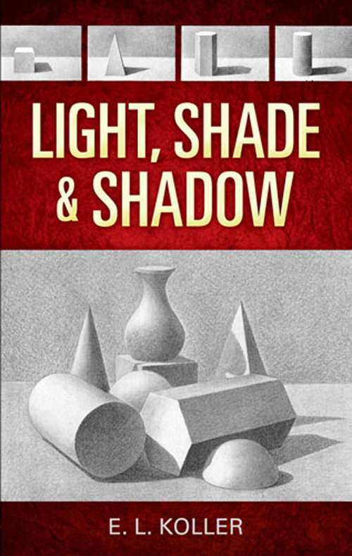 Light, Shade and Shadow (Dover Art Instruction Ser.)