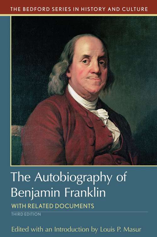 The Autobiography of Benjamin Franklin: With Related Documents (Bedford Books In American History)
