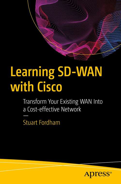 Book cover of Learning SD-WAN with Cisco: Transform Your Existing WAN Into a Cost-effective Network (1st ed.)