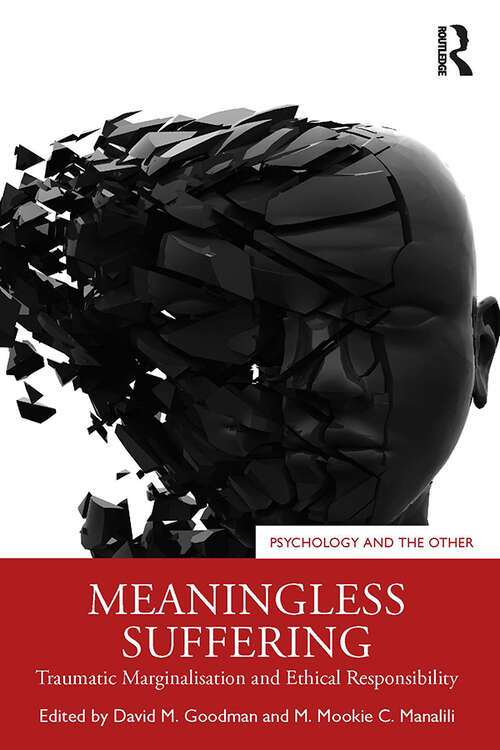 Book cover of Meaningless Suffering: Traumatic Marginalisation and Ethical Responsibility (Psychology and the Other)