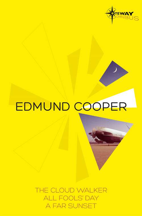 Book cover of Edmund Cooper SF Gateway Omnibus: The Cloud Walker, All Fools' Day, A Far Sunset