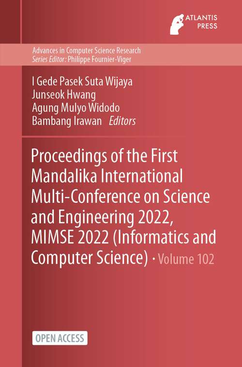 Book cover of Proceedings of the First Mandalika International Multi-Conference on Science and Engineering 2022, MIMSE 2022 (1st ed. 2022) (Advances in Computer Science Research #102)