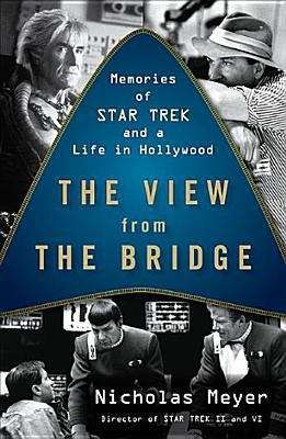 Book cover of The View From the Bridge: Memories of Star Trek and a Life in Hollywood