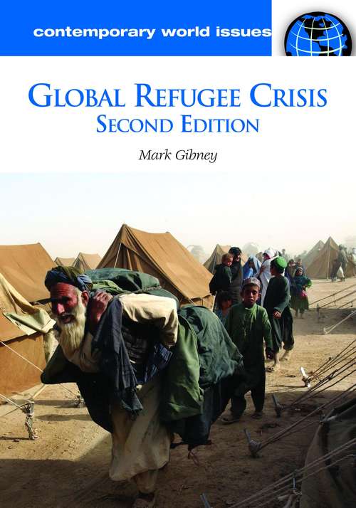 Global Refugee Crisis: A Reference Handbook (Second Edition) (Contemporary World Issues Series)