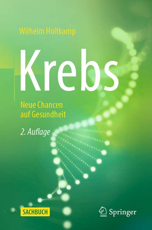 Book cover of Krebs: Neue Chancen auf Gesundheit (2. Aufl. 2022)
