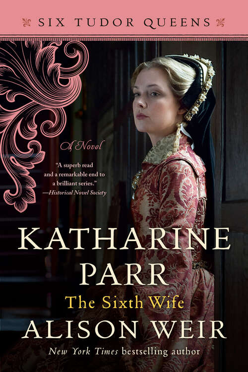 Book cover of Katharine Parr, The Sixth Wife: A Novel (Six Tudor Queens)