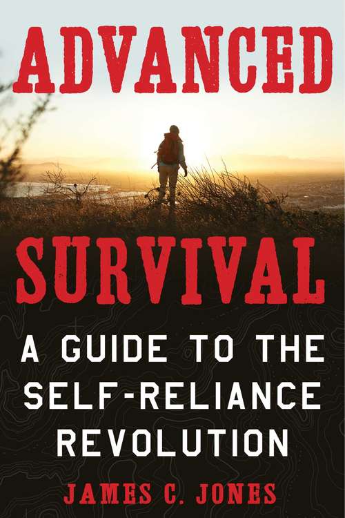 Book cover of Advanced Survival: A Guide to the Self-Reliance Revolution