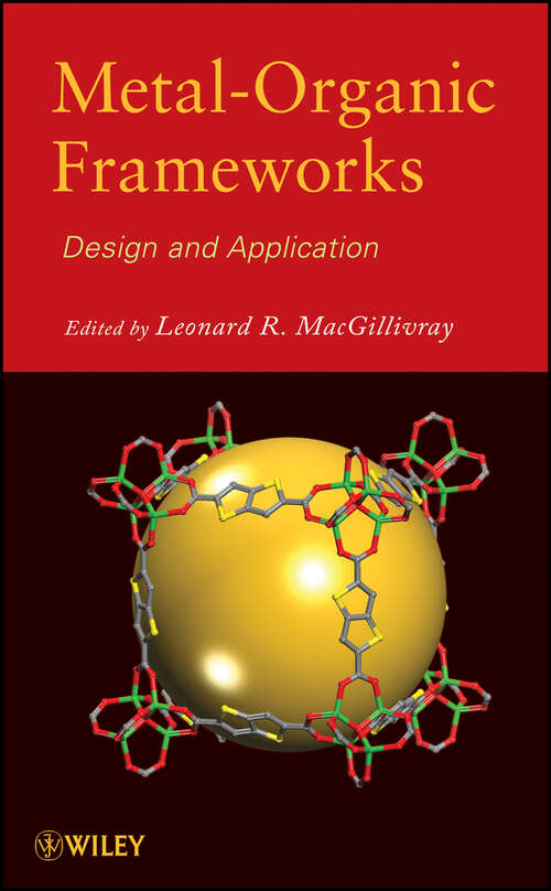 Book cover of Metal-Organic Frameworks: Design and Application (Eic Bks.)