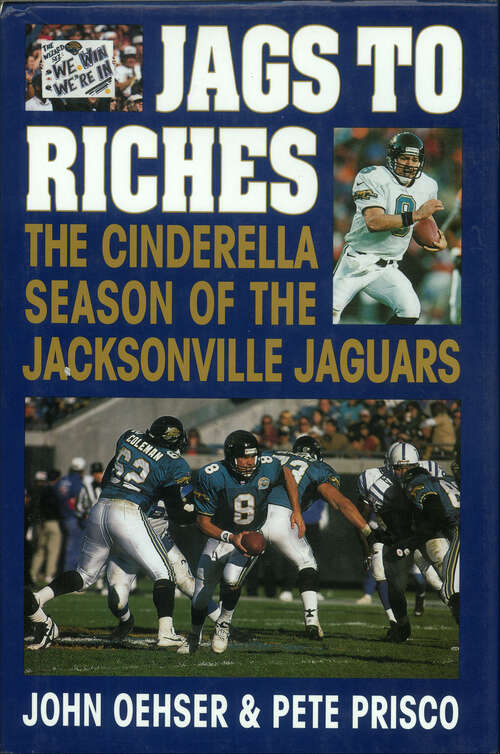 Book cover of Jags to Riches: The Cinderella Season of the Jacksonville Jaguars