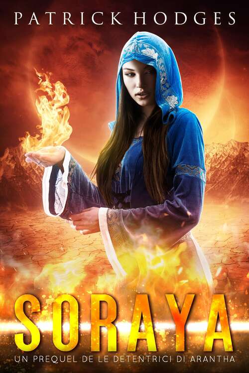 Soraya: Soraya: A Wielders of Arantha Prequel