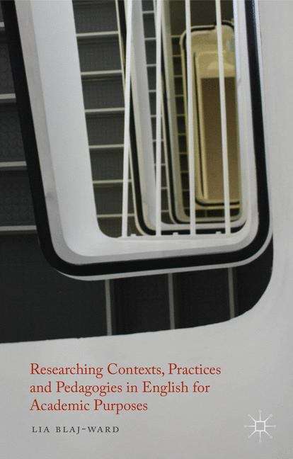 Book cover of Researching Contexts, Practices and Pedagogies in English for Academic Purposes